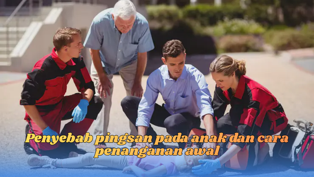 Penyebab pingsan pada anak