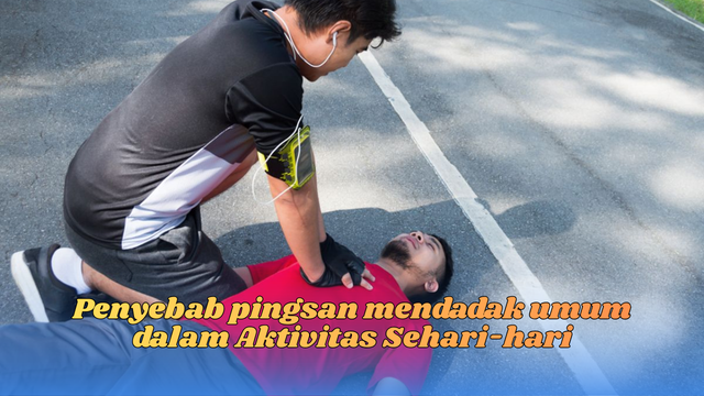 Penyebab Pingsan Mendadak Umum